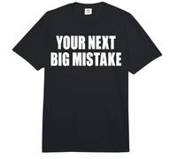 Tu próximo Gran Error Divertido Cita sarcástica Humor Dicho Comfort Colors Adult Heavyweight T-Shirt
