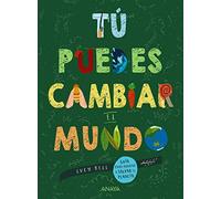 Tú puedes cambiar el mundo: Guía para ayudar a salvar el planeta (OCIO Y CONOCIMIENTOS - Ocio y conocimientos)