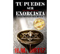 TU PUEDES SER EXORCISTA: LIBERACION Y EXORCISMO