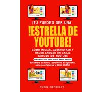 ¡TÚ Puedes Ser Una ¡Estrella De YouTube!: ¡TÚ puedes ser una ¡estrella de YouTube! Videojuegos, vlogs, estilo de vida, belleza, negocios Encuentra tu marca, aprovecha el algoritmo