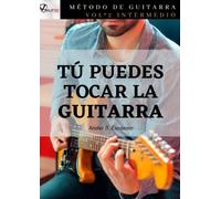 Tú puedes tocar la guitarra: Vol 2. Intermedio