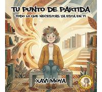 Tu punto de partida: Todo lo que necesitas ya está en ti