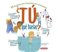 ¿Tú qué harías (ENCICLOPEDIAS, ATLAS Y DICCIONARIOS)
