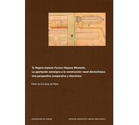 Tu Regere Imperio Fluctus Hispane Memento: La aportación extranjera a la construcción naval dieciochesca. Una perspectiva comparativa y diacrónica: 163 (Monografías)