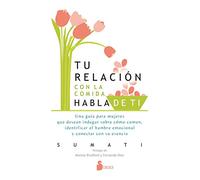 Tu Relacion Con La Comida Habla De Ti