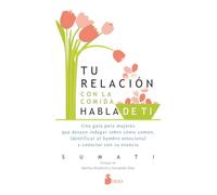 Tu Relacion Con La Comida Habla De Ti