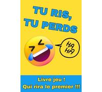 TU RIS, TU PERDS !: LIVRE JEU - DUEL DE BLAGUES ENTRE AMIS ET EN FAMILLE