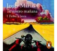 Tu Rostro Mañana. 1 Fiebre Y Lanza (audiolibro)