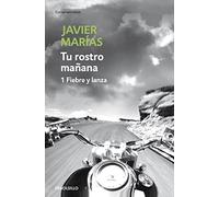 Tu rostro mañana. 1 Fiebre y lanza: Vol. 1 (Contemporánea)
