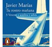 Tu Rostro Mañana. 3 Veneno Y Sombra Y Adiós (audiolibro)