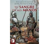 Tu sangre en mis manos (Novela histórica)