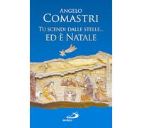 Tu scendi dalle stelle... ed è Natale (Dimensioni dello spirito)