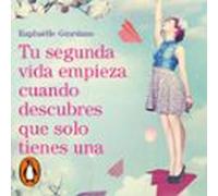 Tu Segunda Vida Empieza Cuando Descubres Que Solo Tienes Una (audiolib