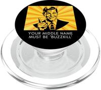 Tu Segundo Nombre Debe ser Buzzkill Funny Sarcasmo Cita Ironía PopSockets PopGrip para MagSafe