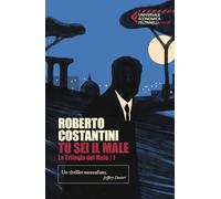 Tu sei il male. La Trilogia del male (Vol. 1) (Universale economica Feltrinelli. Noir)