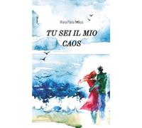 Tu sei il mio caos