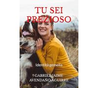 TU SEI PREZIOSO: Identità gemella