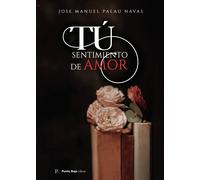 Tú, sentimiento de amor | José Manuel Palau Navas