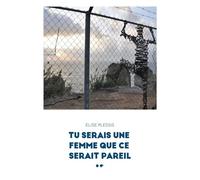 Tu serais une femme que ce serait pareil
