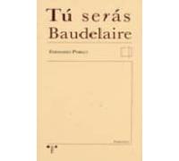 Tu Seras Baudelaire