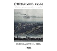 Tú serás la que vengas a buscarme: 1 (Novela)