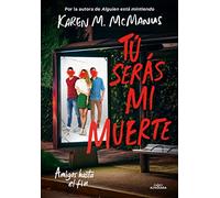 Tú serás mi muerte: Amigos hasta el fin (Sin límites)