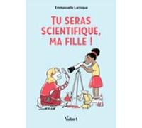 Tu Seras Scientifique Ma Fille ! (ebook)