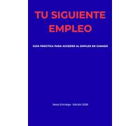 Tu siguiente empleo: Guía práctica para conseguir trabajo en Canadá con o sin diploma