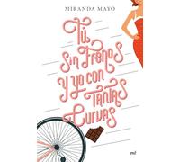 Tú sin frenos y yo con tantas curvas (Narrativa)