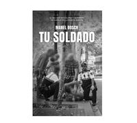 TU SOLDADO | Manuel Bosch Sanchez