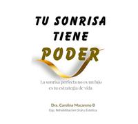 TU SONRISA TIENE PODER: La sonrisa perfecta no es un lujo es tu estrategia de vida