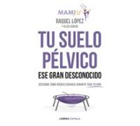 Tu suelo pélvico, ese gran desconocido: Descubre cómo puedes cuidarlo durante toda tu vida (Salud y bienestar)
