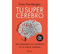 Tu supercerebro: Descubriendo los secretos de la mente humana (No Ficción)