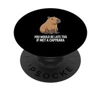 Tú también llegarías Tarde si conocieras a un Capibara | Gráfico para niños PopSockets PopGrip Adhesivo