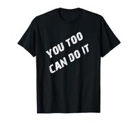 Tú también Puedes Hacerlo Camiseta
