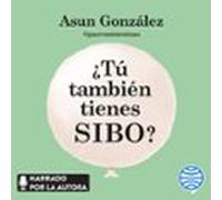 ¿Tú también tienes SIBO?