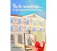 Tu te souviens... Ce que murmurent les pierres