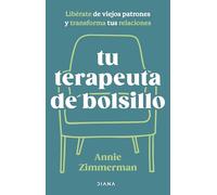 Tu terapeuta de bolsillo: Libérate de viejos patrones y transforma tus relaciones (Autoconocimiento)