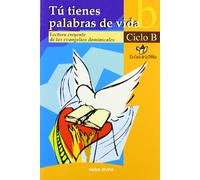 Tu Tienes Palabras (B) De Vida: Lectura creyente de los evangelios dominicales (Palabra y Vida)
