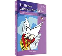 Tu Tienes Palabras (C) de Vida. Lectura: Lectura creyente de los evangelios dominicales (Palabra y Vida)