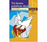 Tú Tienes Palabras De Vida. Ciclo B (ebook)