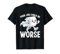 Tu Trabajo podría ser Peor Camiseta