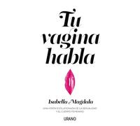 Tu vagina habla (Crecimiento personal)