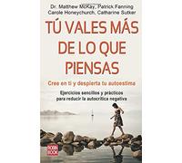 Tu Vales Mas De Lo Que Piensas: Cree En Ti Y Despierta Tu Autoest Ima