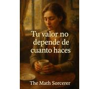 Tu valor no depende de cuánto haces