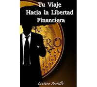 Tu Viaje Hacia la Libertad Financiera: Tu Viaje Hacia la Libertad Financiera: como piensan los ricos