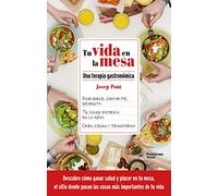 Tu vida en la mesa: Una terapia gastronómica (ACTUAL)