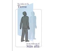 Tu vida en la tierra es tu vida en el más allá