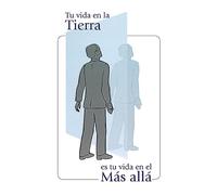 Tu Vida En La Tierra Es Tu Vida En El Mas Alla