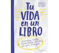 Tu vida en un libro: Sueños, retos y recuerdos antes de ser mayor (No ficción ilustrados)